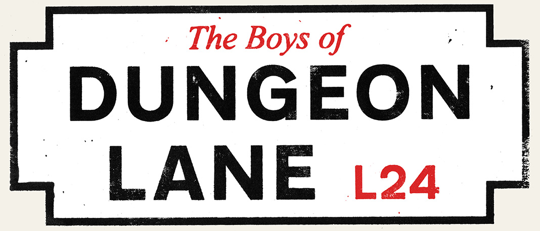 The Boys of Dungeon Lane L24